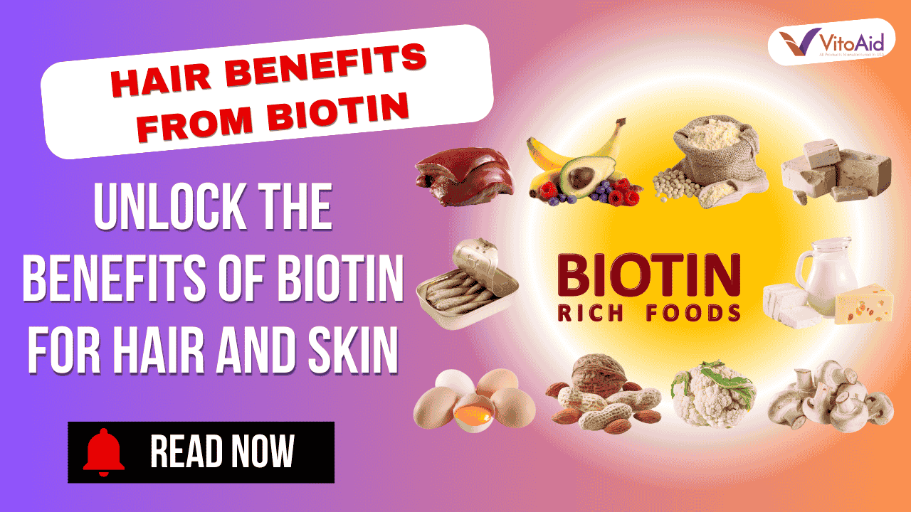 Unlock the Benefits of Biotin for Hair and Skin